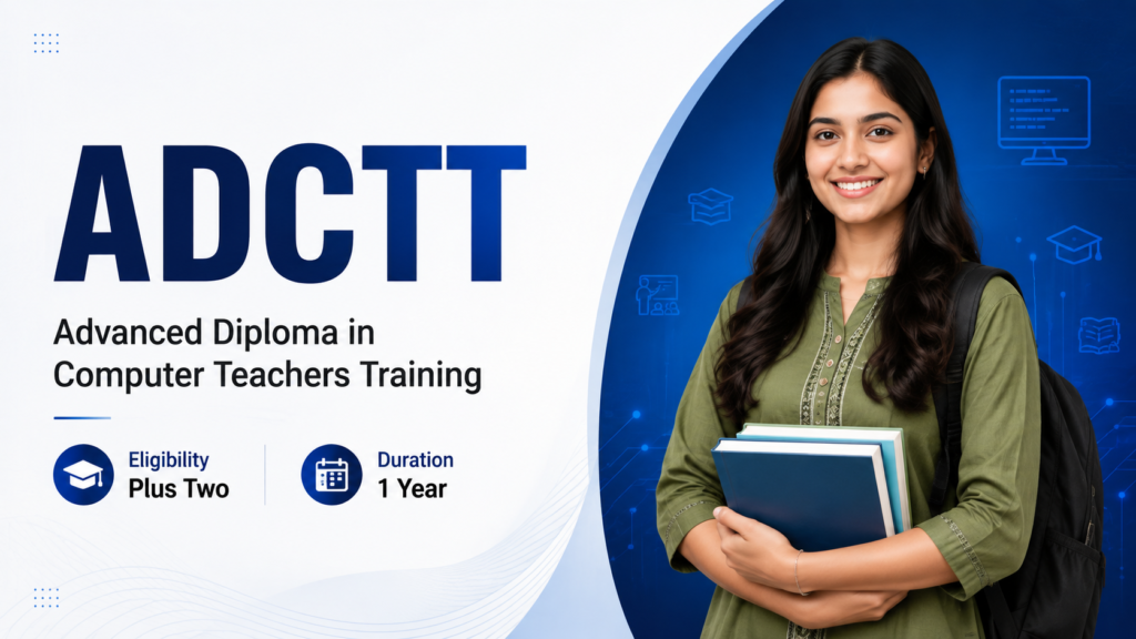 Advanced Diploma in Computer Teachers Training (ADCTT)